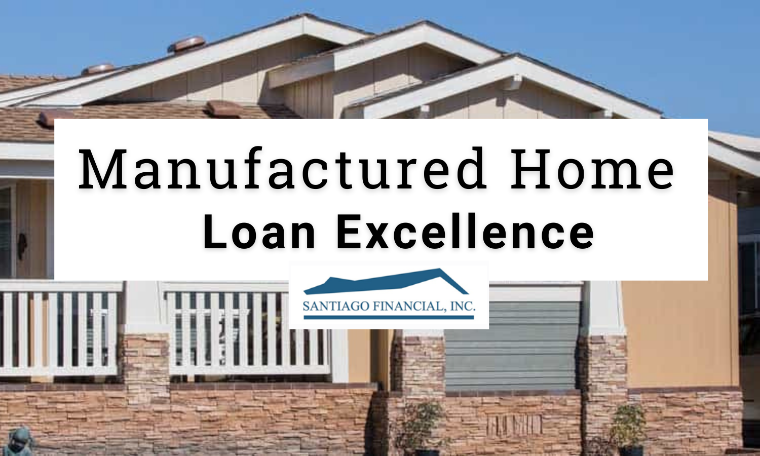 Santiago Financial, Inc. | Manufactured & Mobile Home Loans 01