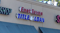 East Texas Title & Loan ( also offers payday loans ) 01