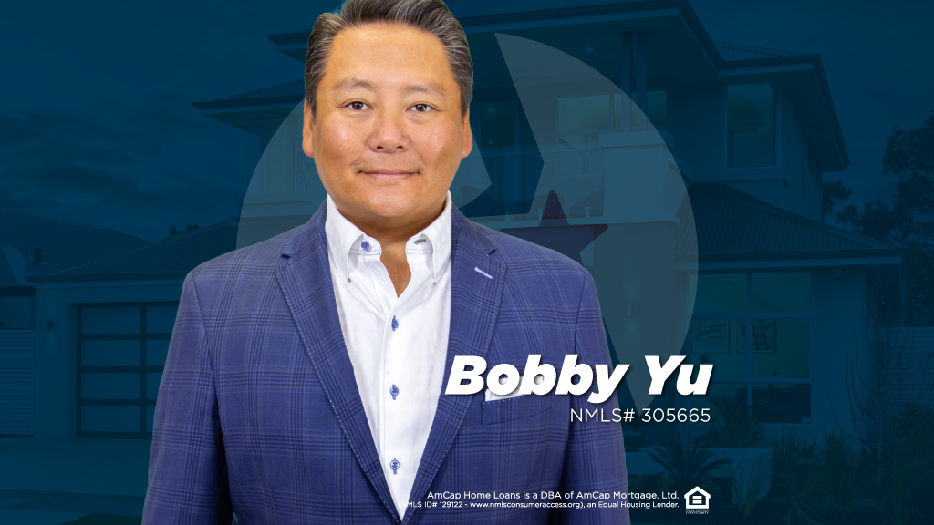 Bobby Yu - NMLS# 305665 | AmCap Home Loans 01