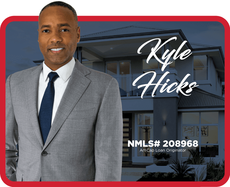 Kyle Hicks - NMLS# 208968 | AmCap Home Loans 01