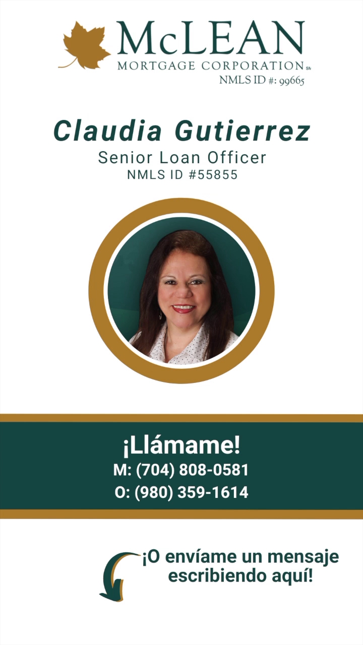 Claudia Gutierrez NMLS ID #: 55855 With McLean Mortgage Corporation 01