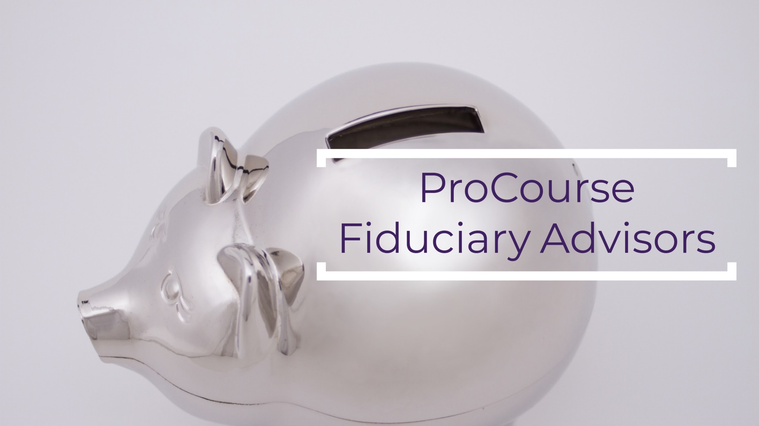ProCourse Fiduciary Advisors, LLC 01