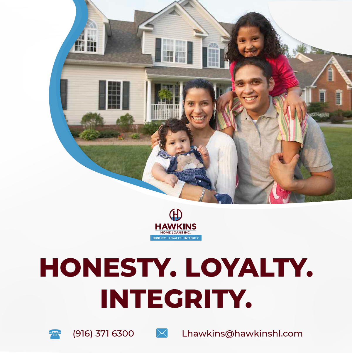 Hawkins Home Loans Inc. DRE: 01854992 NMLS: 2043294 CFL: 60DBO-125151 01
