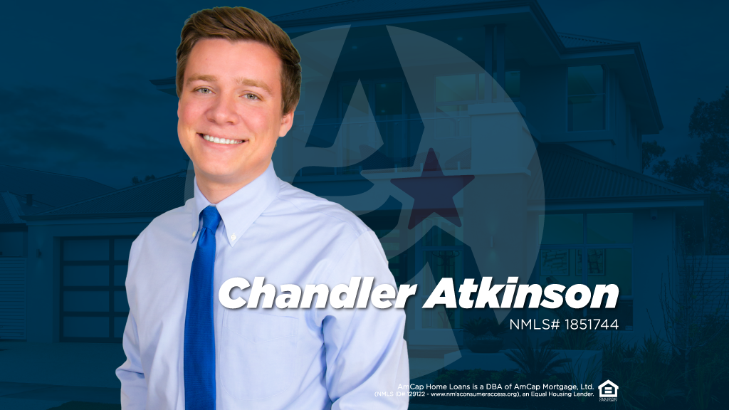 Chandler Atkinson - NMLS# 1851744 | AmCap Home Loans 01