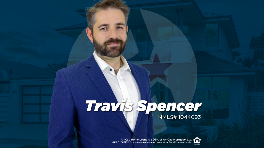 Travis Spencer - NMLS# 1044093 | AmCap Home Loans 01