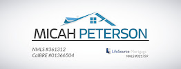 Micah Peterson, Mortgage Advisor NMLS #361312 CalBRE #01366504 02